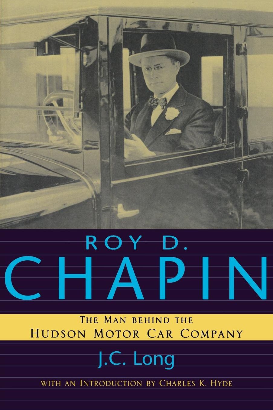 Roy D. Chapin: The Man Behind the Hudson Motor Car Company