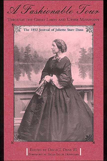 A Fashionable Tour Through the Great Lakes and Upper Mississippi: The 1852 Journal of Juliette Starr Dana