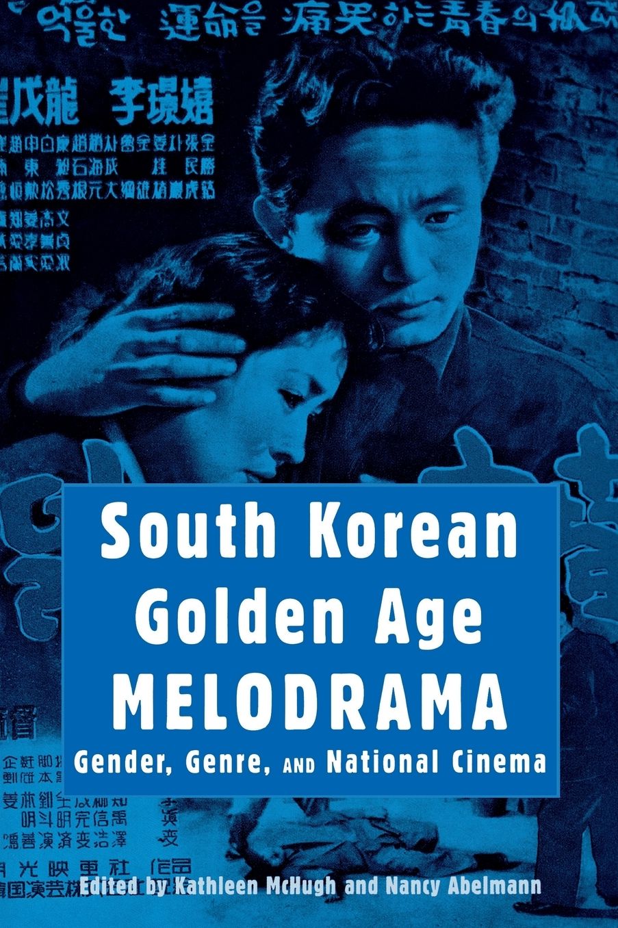 South Korean Golden Age Melodrama: Gender, Genre, and National Cinema