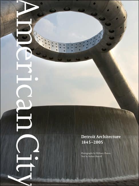American City: Detroit Architecture, 1845-2005