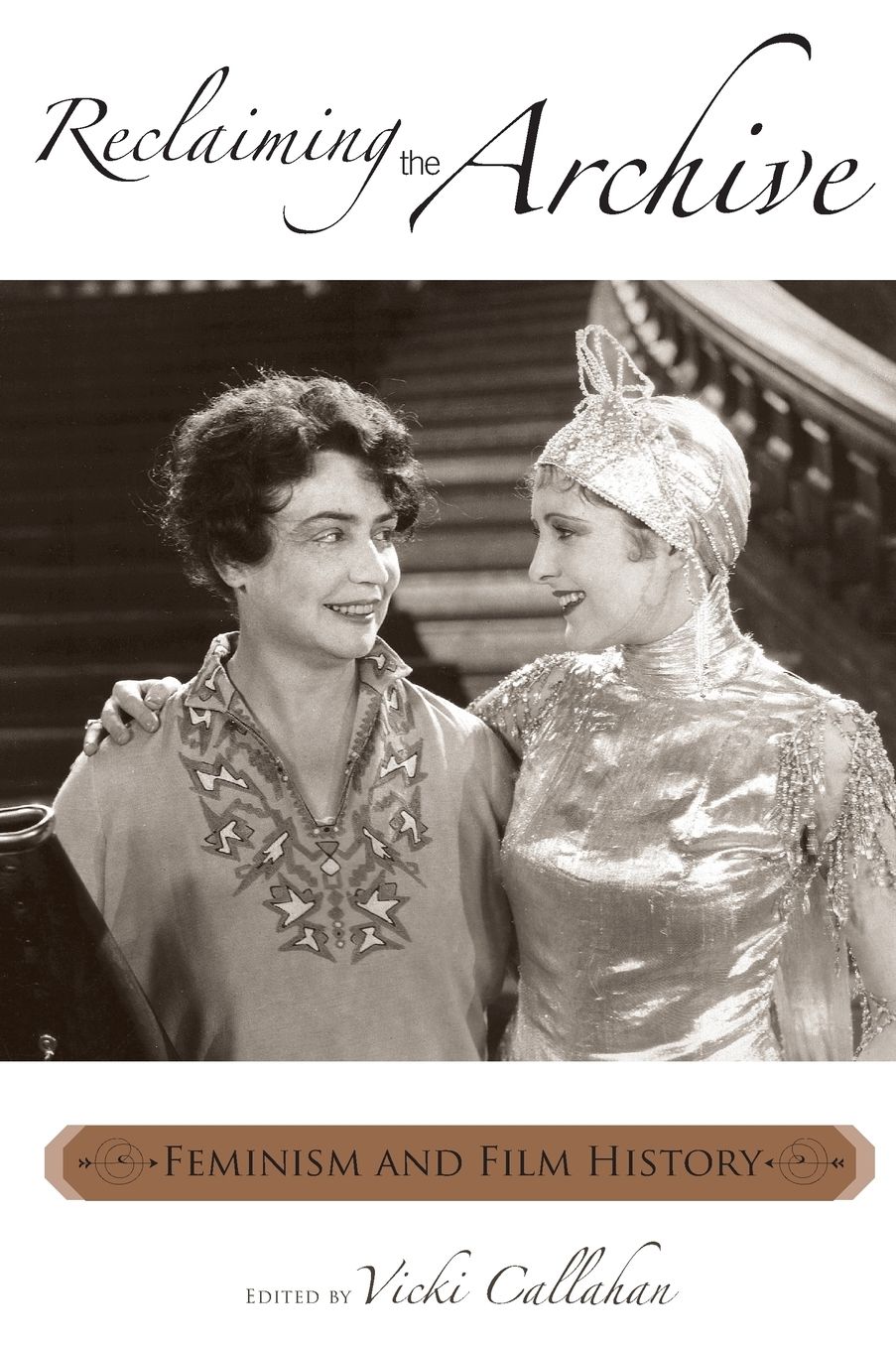 Reclaiming the Archive: Feminism and Film History