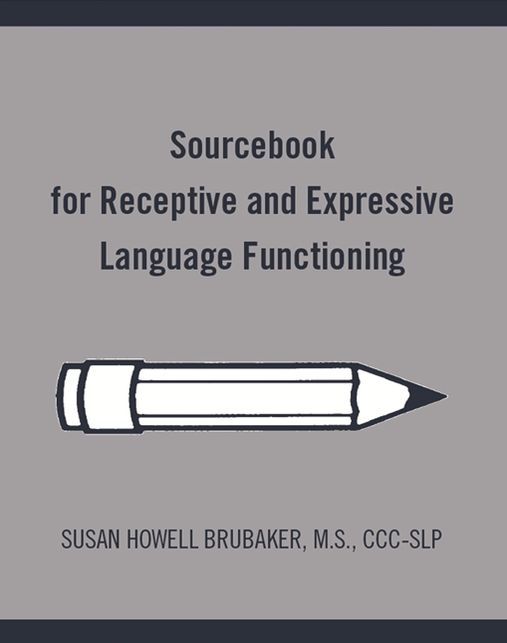 Sourcebook for Receptive and Expressive Language Functioning