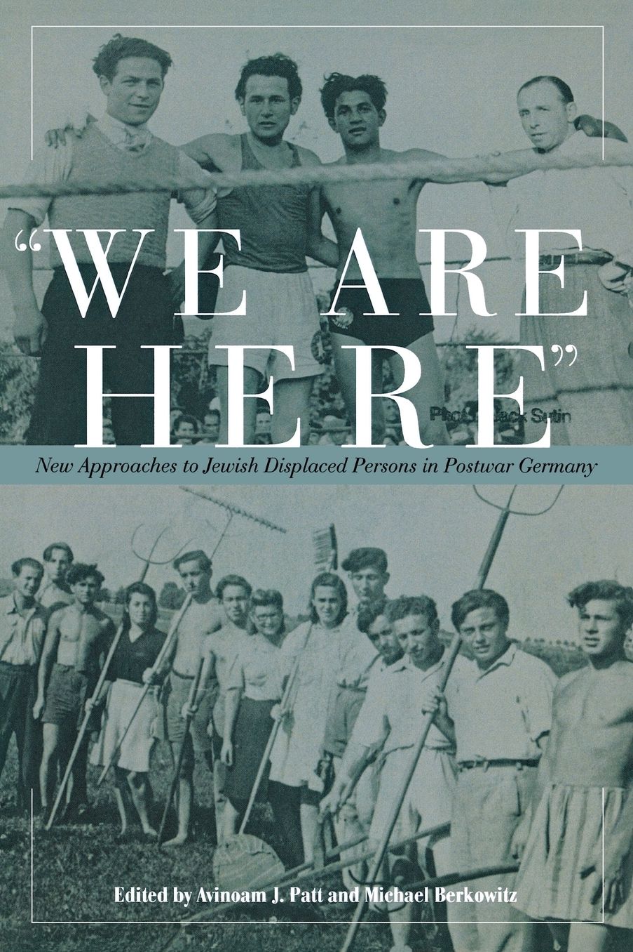 We Are Here: New Approaches to Jewish Displaced Persons in Postwar Germany