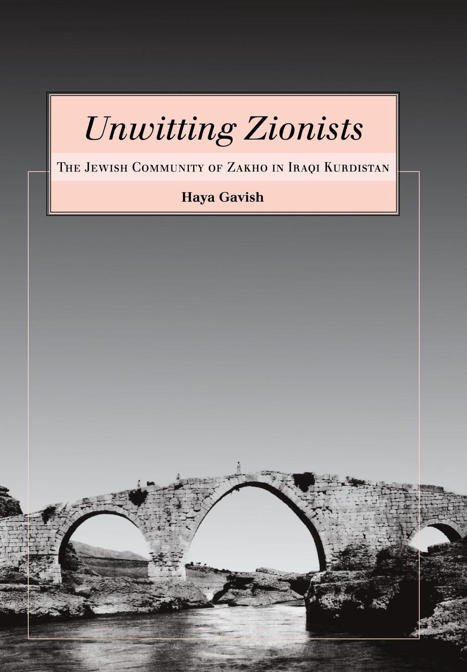 Unwitting Zionists: The Jewish Community of Zakho in Iraqi Kurdistan
