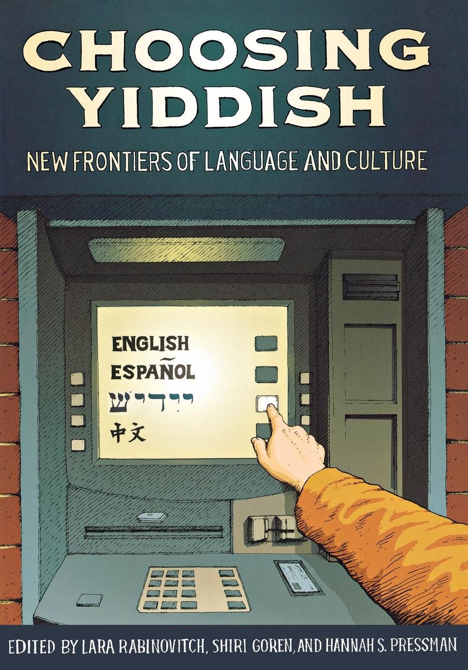Choosing Yiddish: New Frontiers of Language and Culture