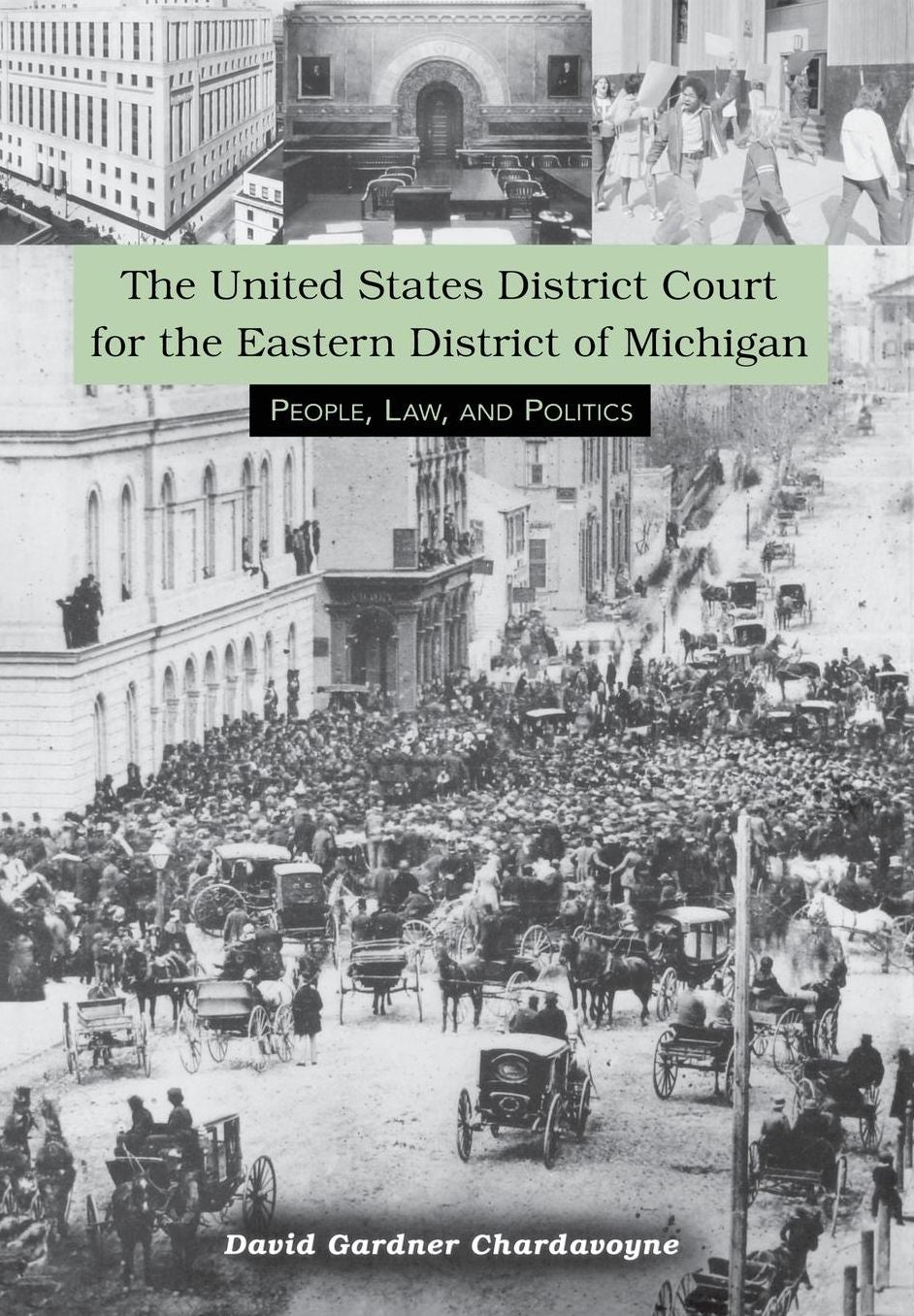 The United States District Court for the Eastern District of Michigan: People, Law, and Politics