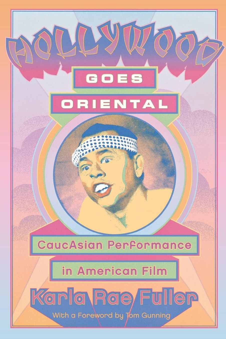 Hollywood Goes Oriental: CaucAsian Performance in American Film