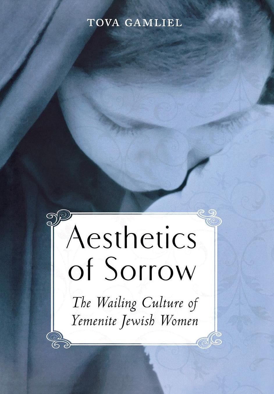 Aesthetics of Sorrow: The Wailing Culture of Yemenite Jewish Women