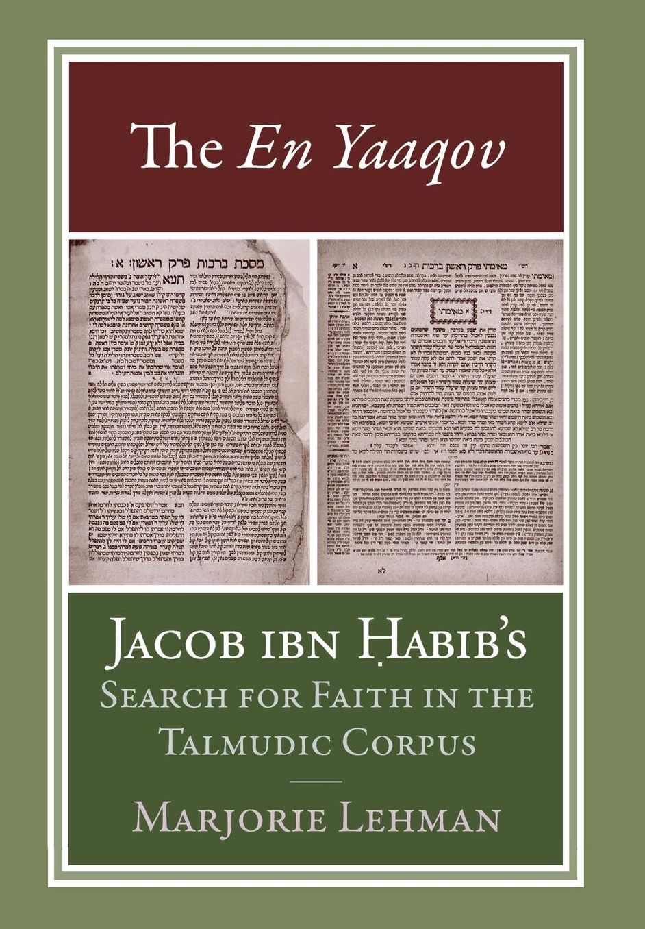 The en Yaaqov: Jacob ibn Habib's Search for Faith in the Talmudic Corpus