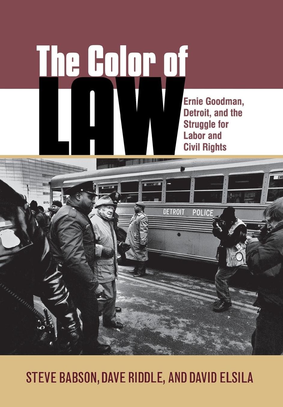 The Color of Law: Ernie Goodman, Detroit, and the Struggle for Labor and Civil Rights