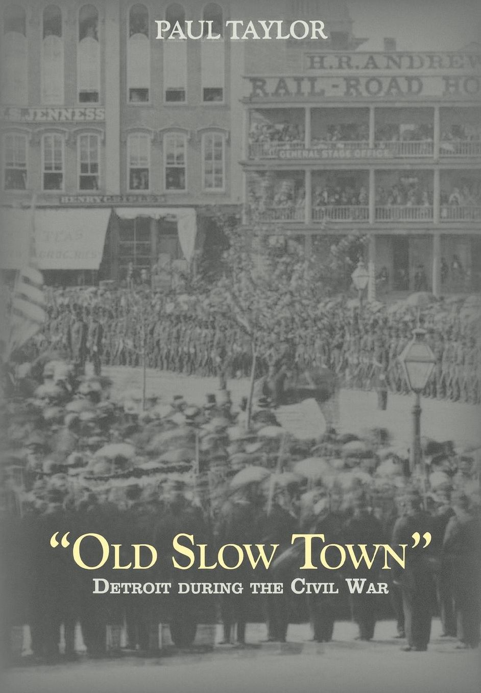 Old Slow Town: Detroit during the Civil War