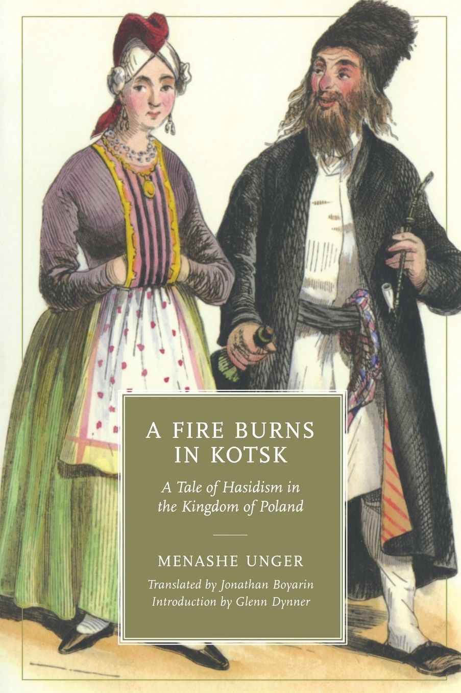 A Fire Burns in Kotsk: A Tale of Hasidism in the Kingdom of Poland