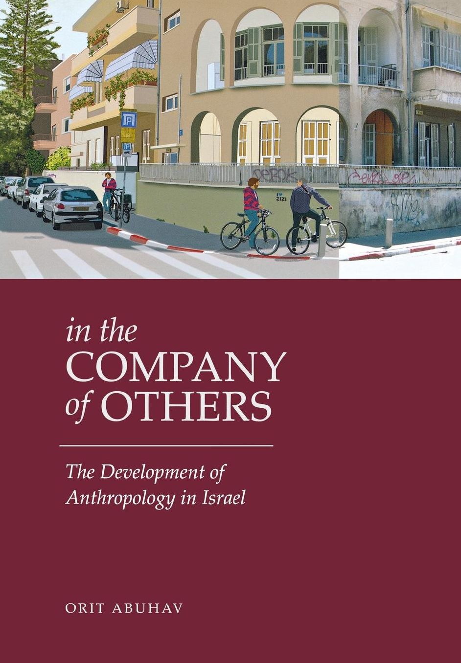 In the Company of Others: The Development of Anthropology in Israel
