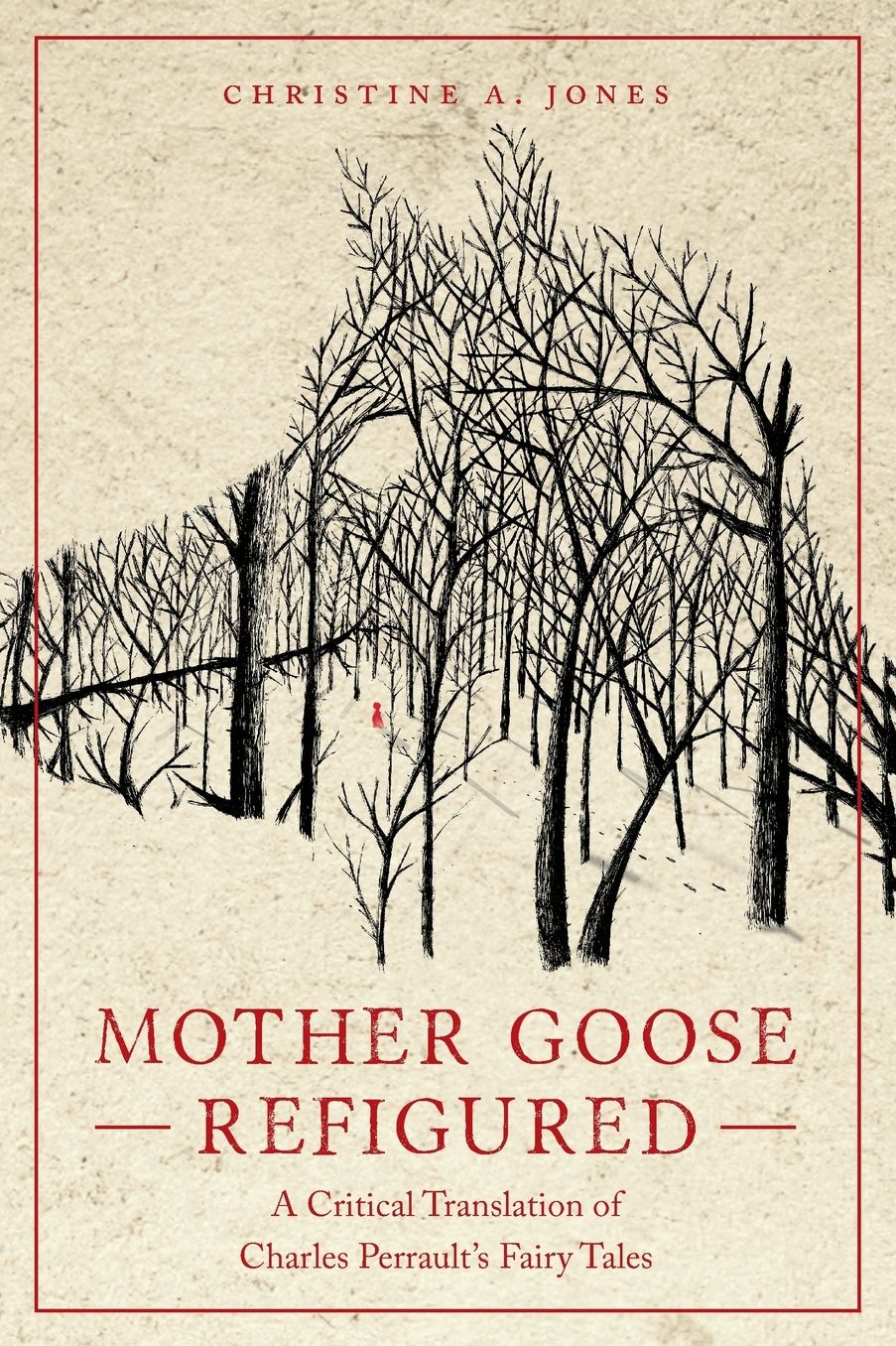 Mother Goose Refigured: A Critical Translation of Charles Perrault