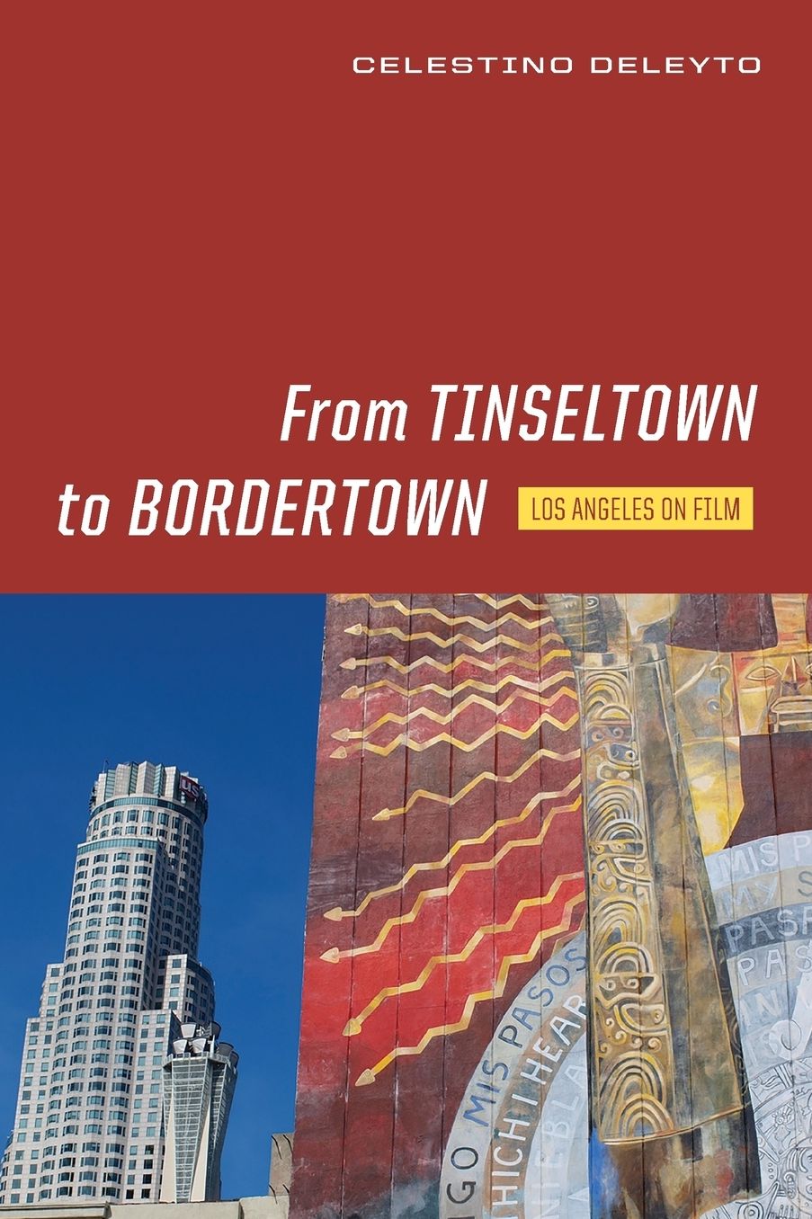 From Tinseltown to Bordertown: Los Angeles on Film