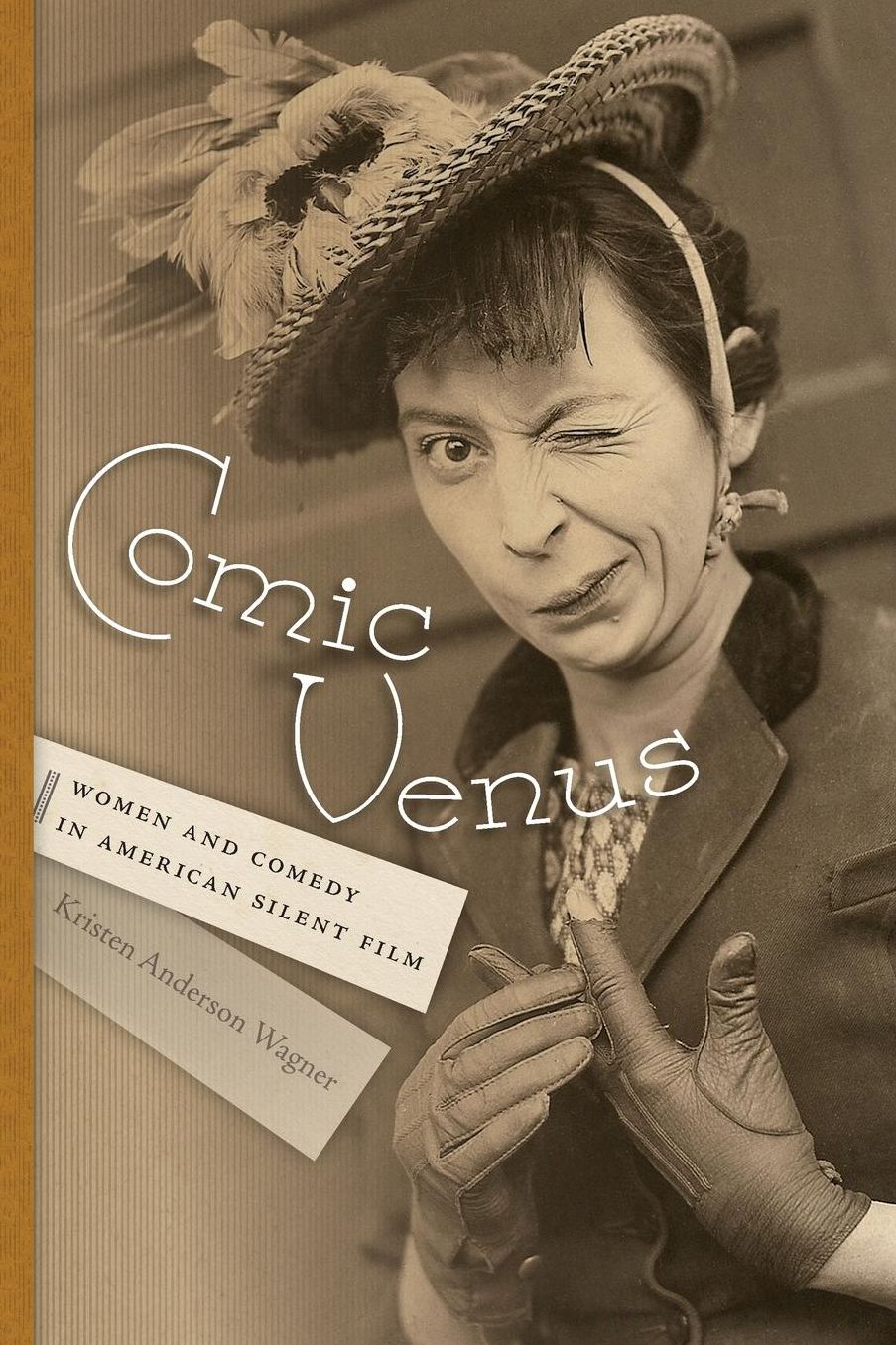 Comic Venus: Women and Comedy in American Silent Film