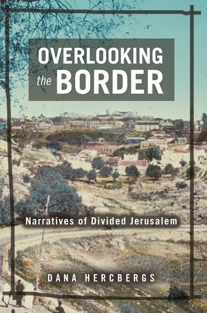 Overlooking the Border: Narratives of Divided Jerusalem