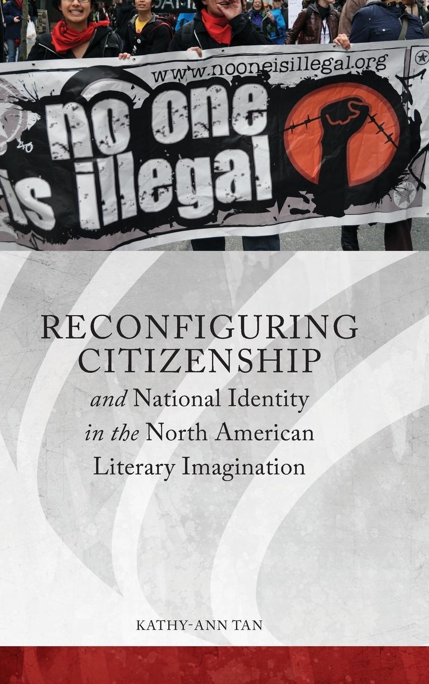 Reconfiguring Citizenship and National Identity in the North American Literary Imagination