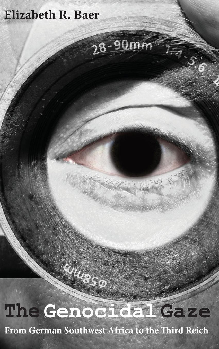 The Genocidal Gaze: From German Southwest Africa to the Third Reich