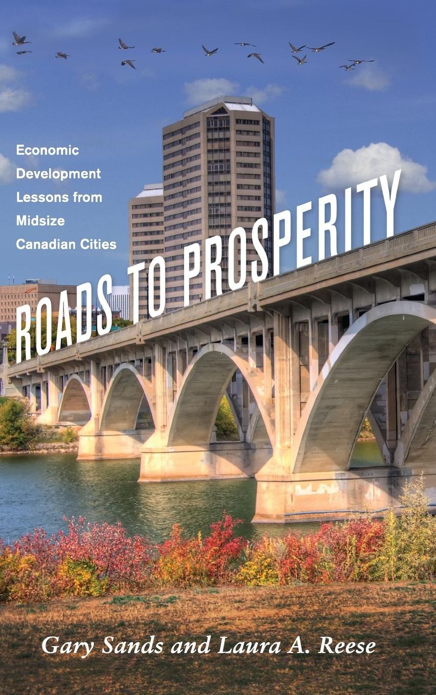 Roads to Prosperity: Economic Development Lessons from Midsize Canadian Cities