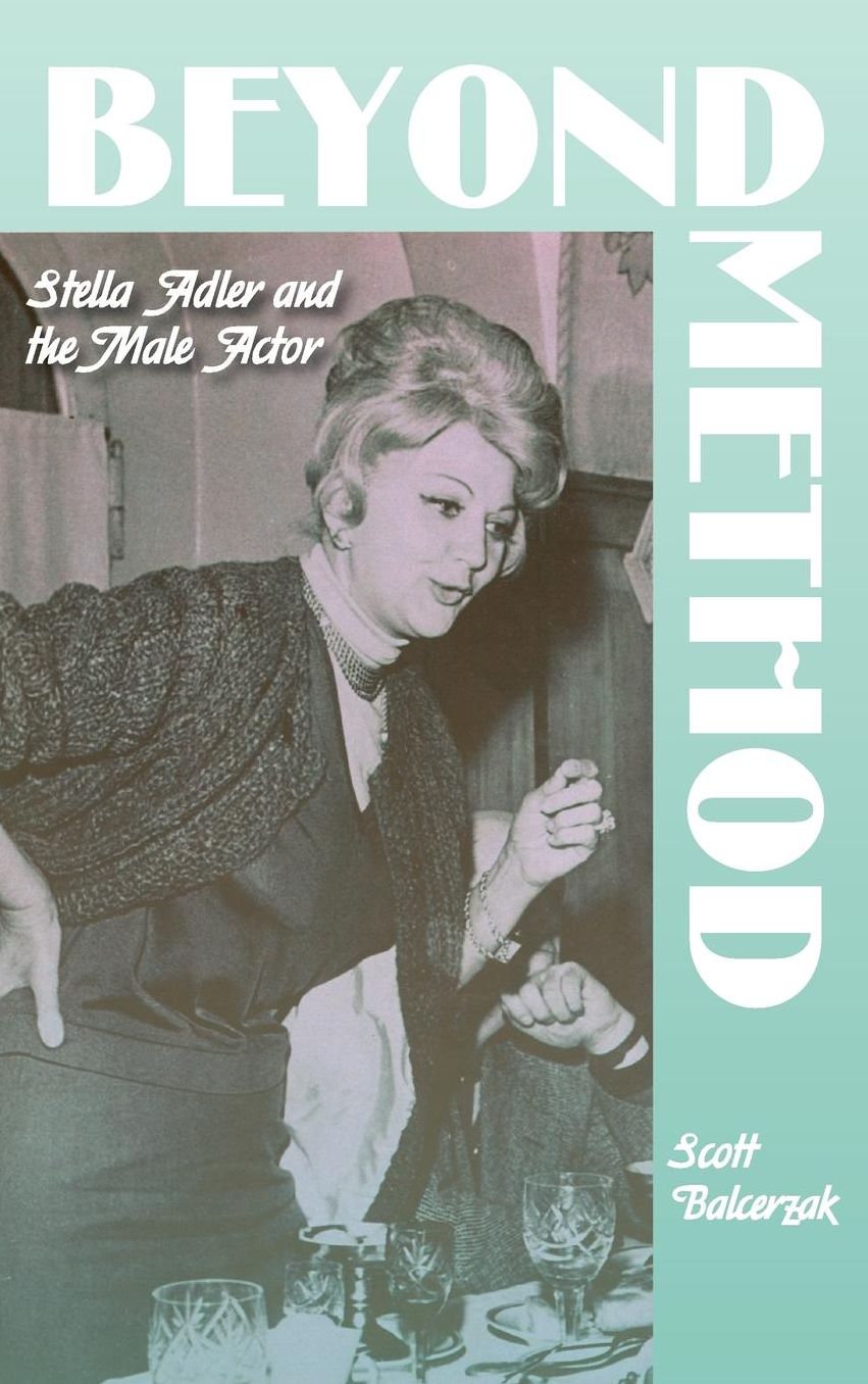 Beyond Method: Stella Adler and the Male Actor