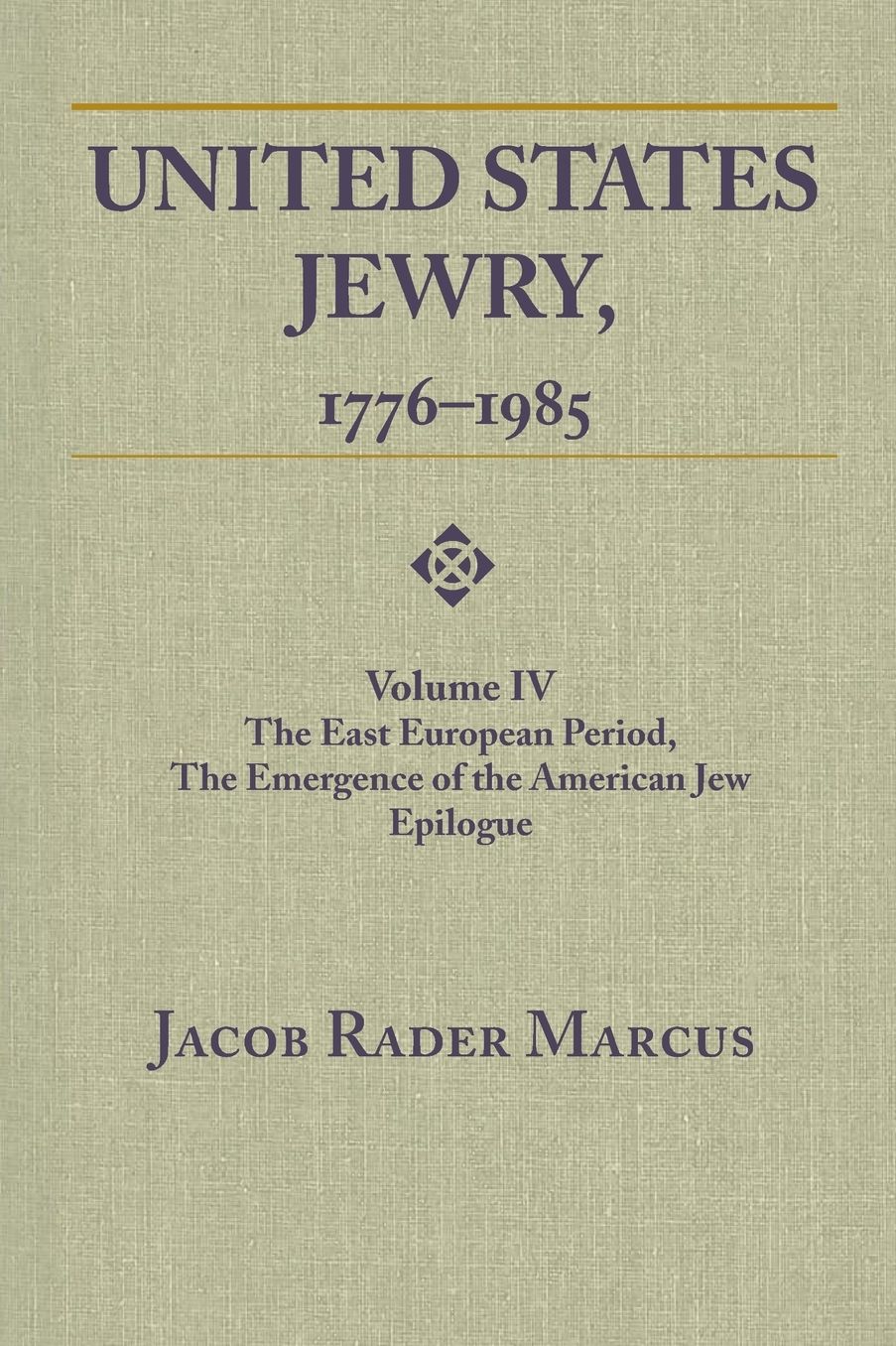 United States Jewry, 1776-1985: Volume 4, The East European Period, The Emergence of the American Jew Epilogue