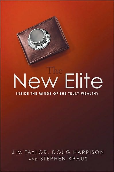 The New Elite: Inside the Minds of the Truly Wealthy