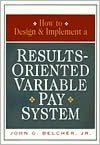 How to Design & Implement a Results-Oriented Variable Pay System