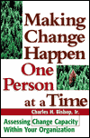 Making Change Happen One Person at a Time: Assessing Change Capacity Wthin Your Organization