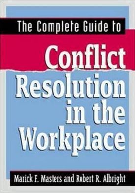 The Complete Guide to Conflict Resolution in the WorkPlace