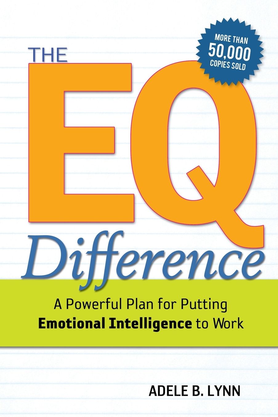 The EQ Difference: A Powerful Plan for Putting Emotional Intelligence to Work