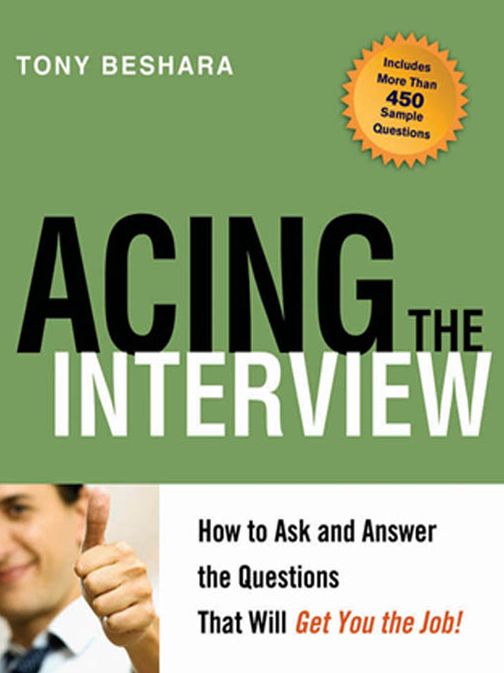 Acing the Interview: How to Ask and Answer the Questions That Will Get You the Job