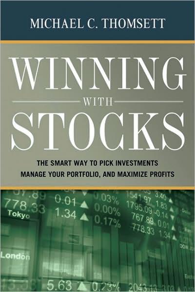 Winning with Stocks: The Smart Way to Pick Investments, Manage Your Portfolio, and Maximize Profits