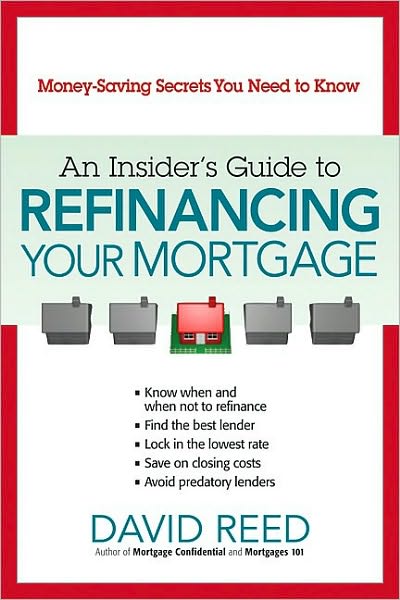 An Insider's Guide to Refinancing Your Mortgage