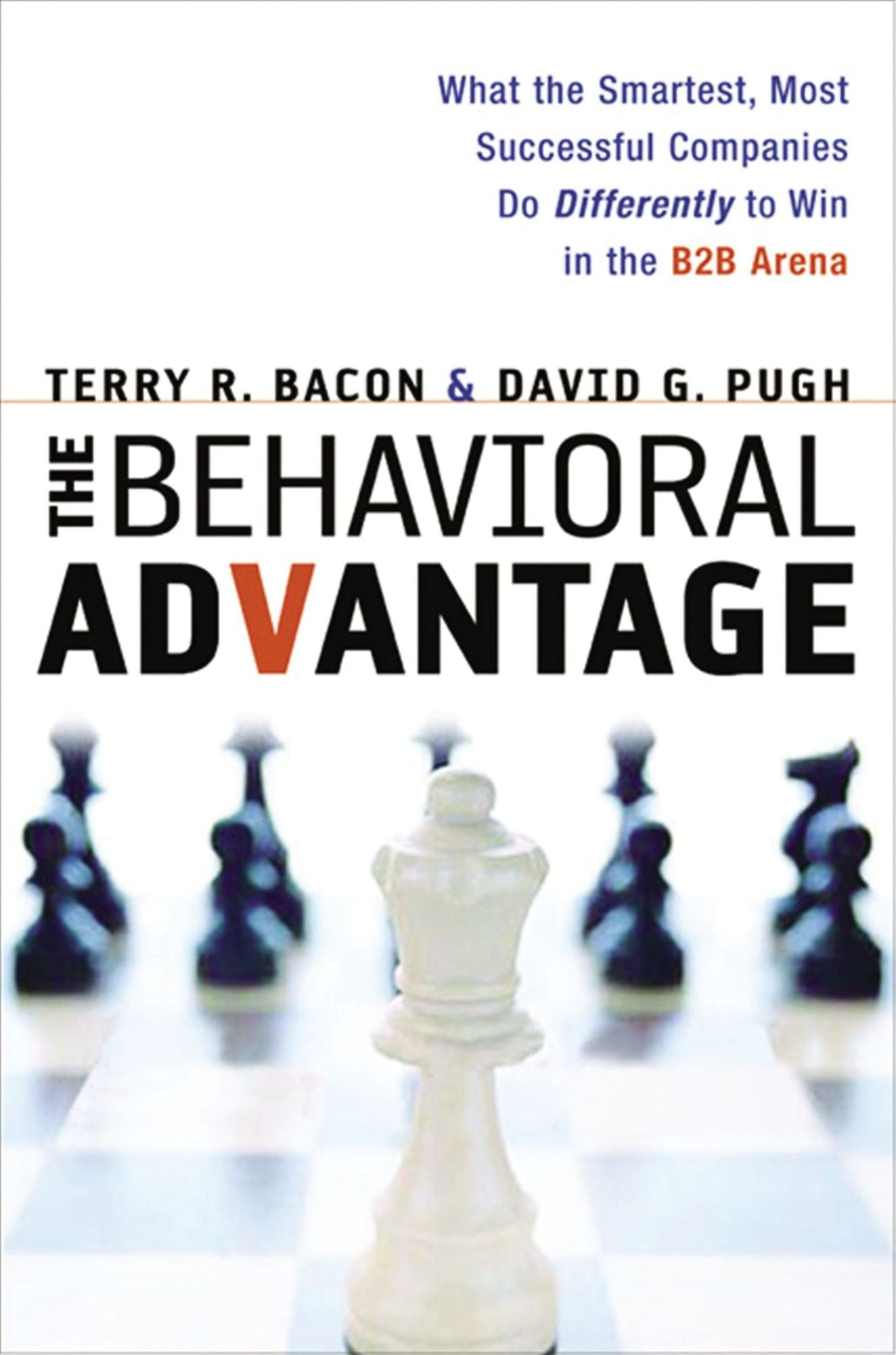 Behavioral Advantage: What the Smartest, Most Successful Companies Do Differently to Win in the B2B Arena