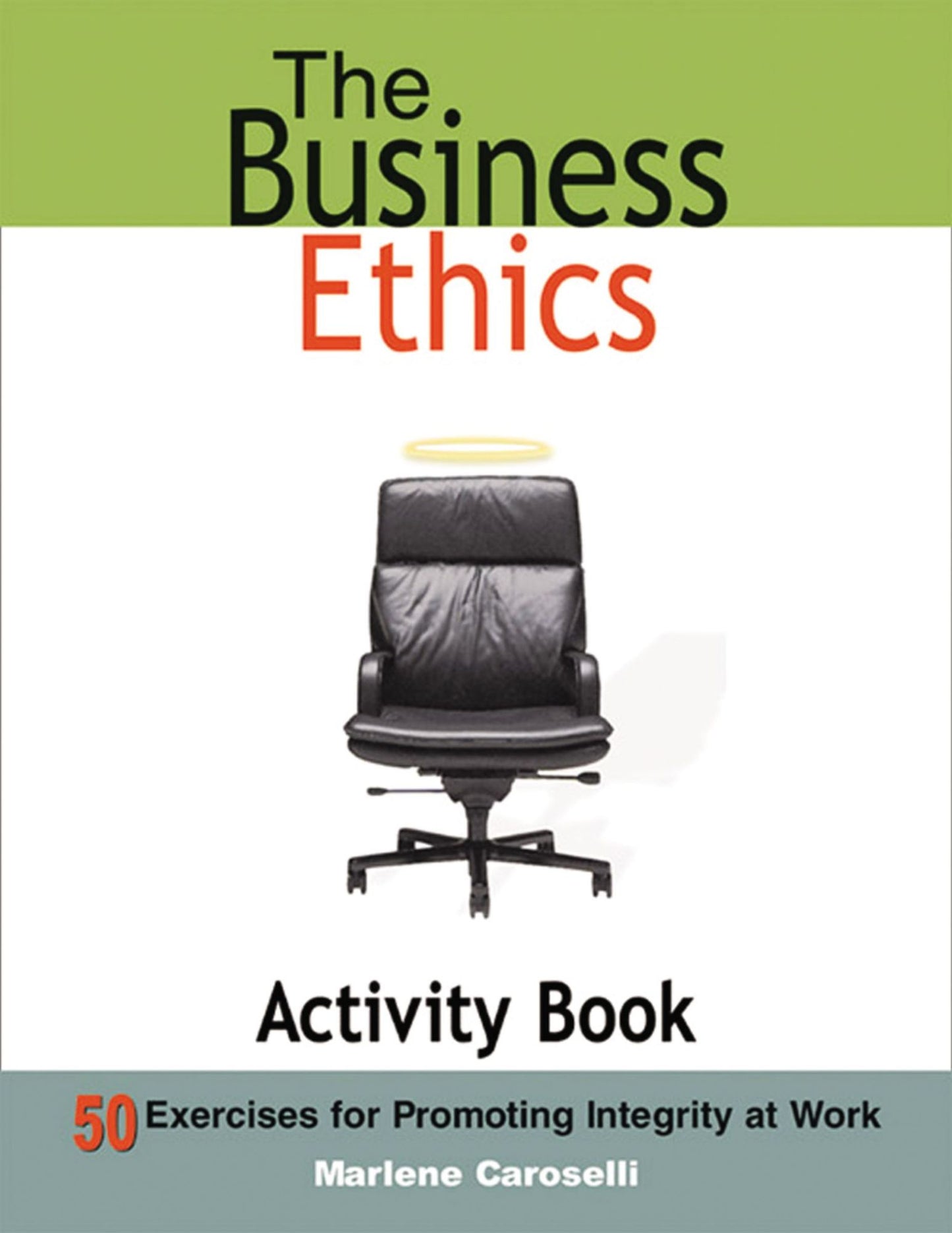 Business Ethics Activity Book: 50 Exercises for Promoting Integrity at Work