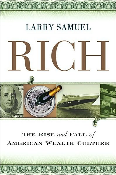 Rich: The Rise and Fall of American Wealth Culture
