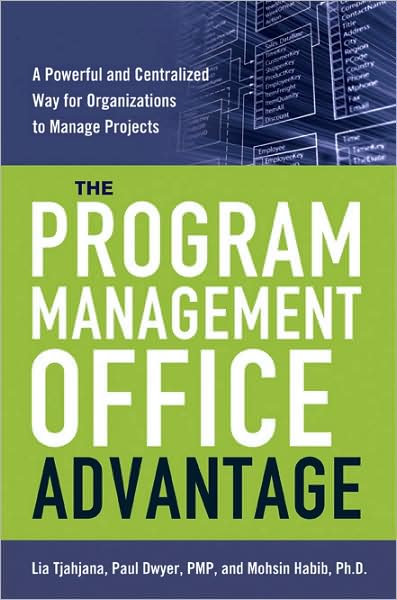 The Program Management Office Advantage: A Powerful and Centralized Way for Organizations to Manage Projects