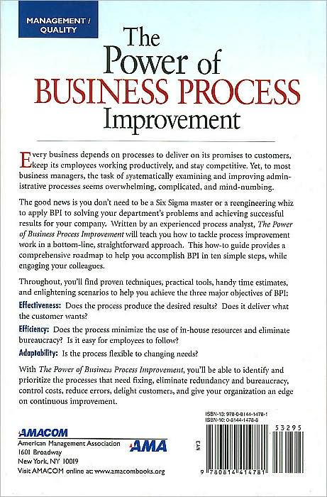 The Power of Business Process Improvement: 10 Simple Steps to Increase Effectiveness, Efficiency, and Adaptability