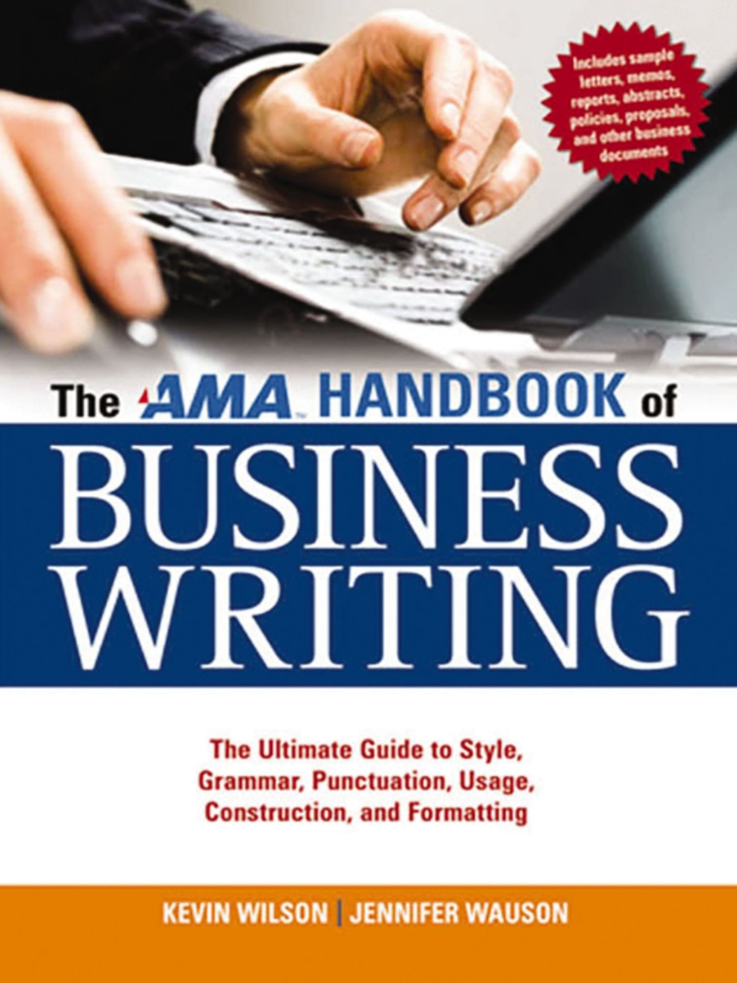 The AMA Handbook of Business Writing: The Ultimate Guide to Style, Grammar, Punctuation, Usage, Construction, and Formatting
