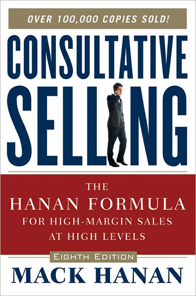 Consultative Selling: The Hanan Formula for High-Margin Sales at High Levels