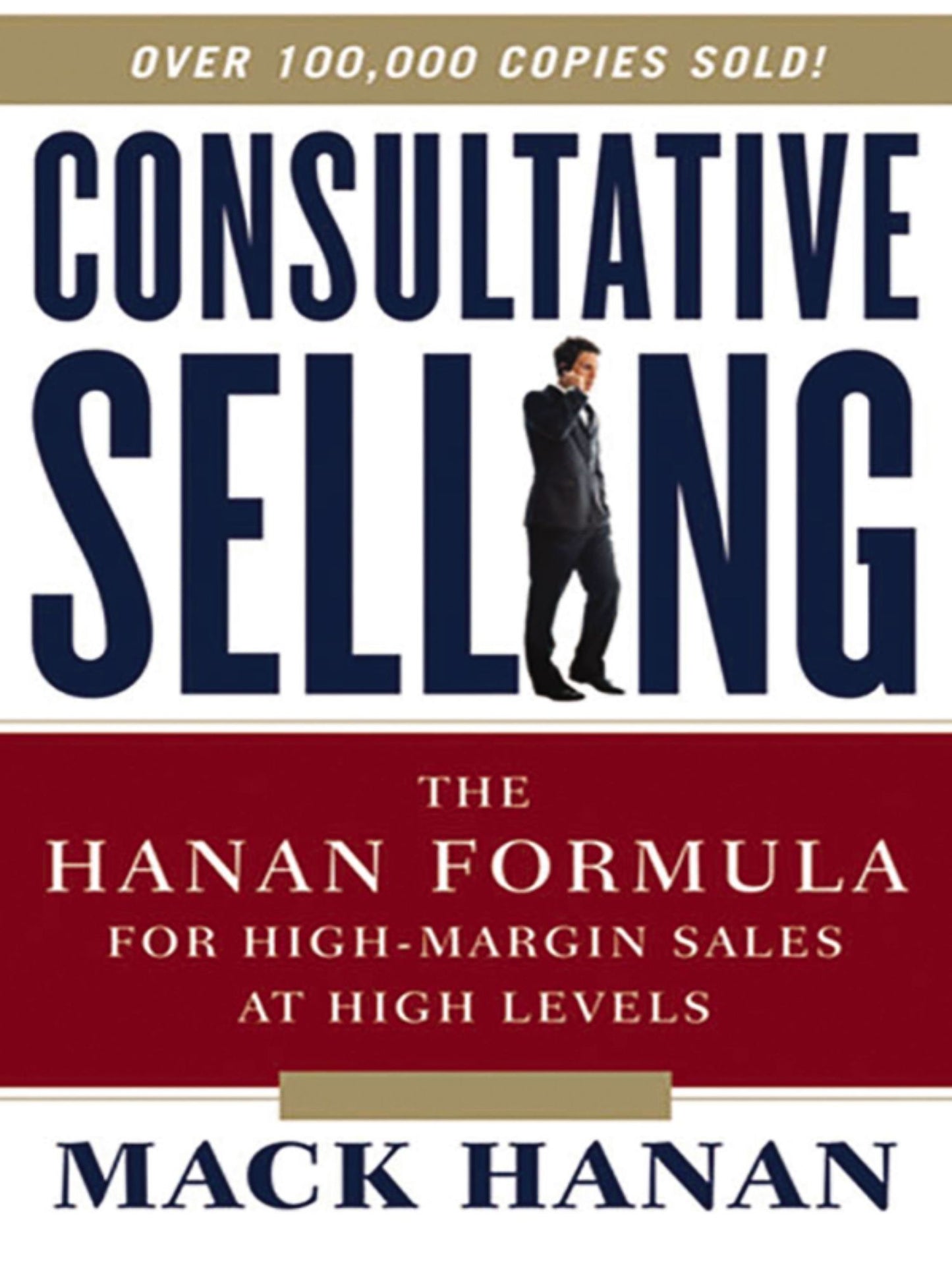 Consultative Selling: The Hanan Formula for High-Margin Sales at High Levels