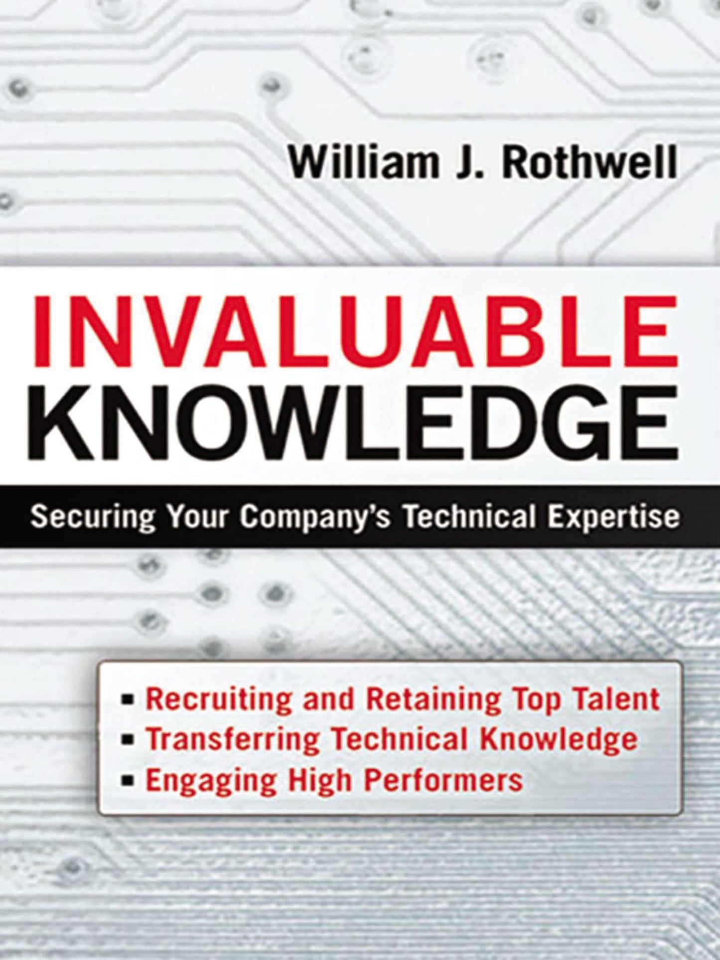 Invaluable Knowledge: Securing Your Company's Technical Expertise