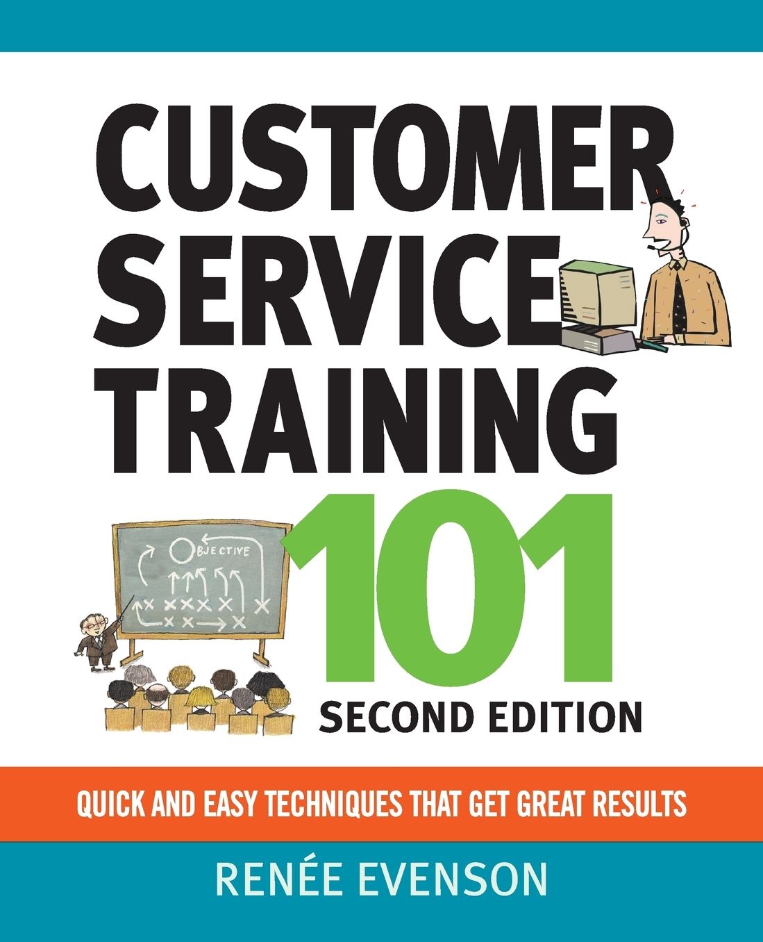 Customer Service Training 101: Quick and Easy Techniques That Get Great Results