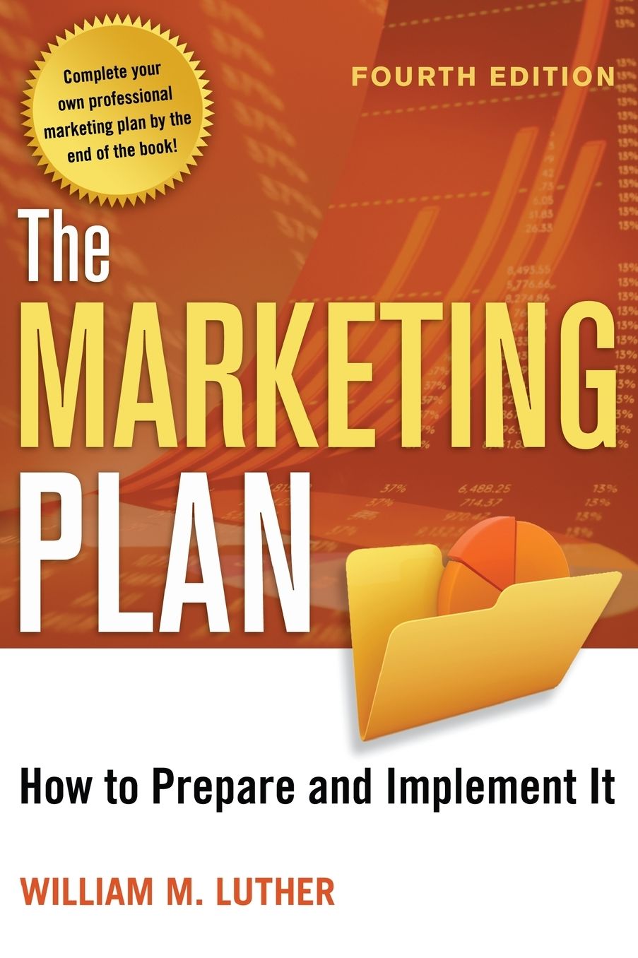 The Marketing Plan: How to Prepare and Implement It