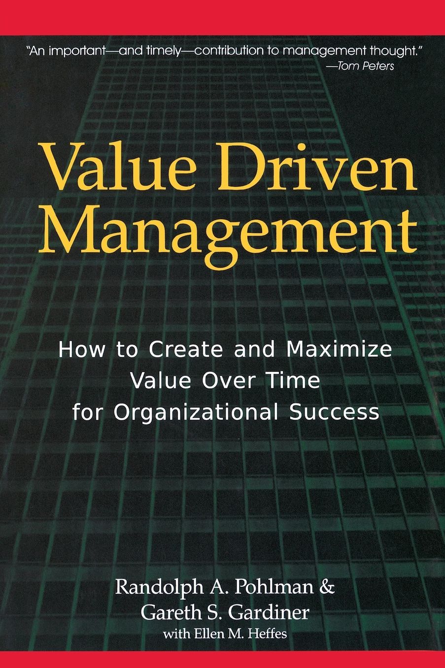 Value Driven Management: How to Create and Maximize Value Over Time for Organizational Success