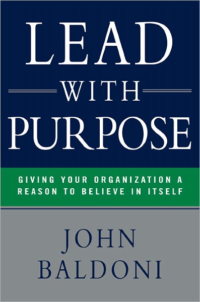 Lead with Purpose: Giving Your Organization a Reason to Believe in Itself