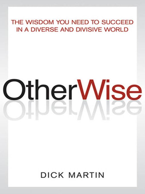 OtherWise: The Wisdom You Need to Succeed in a Diverse and Divisive World