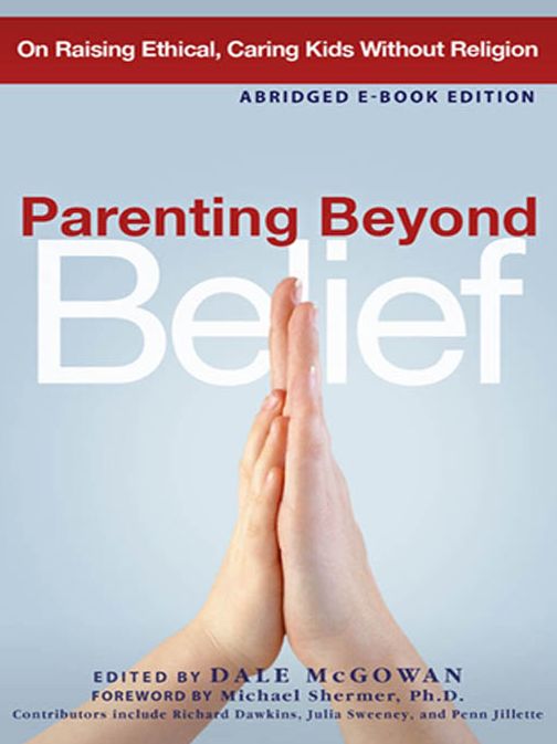 Parenting Beyond Belief: On Raising Ethical, Caring Kids Without Religion