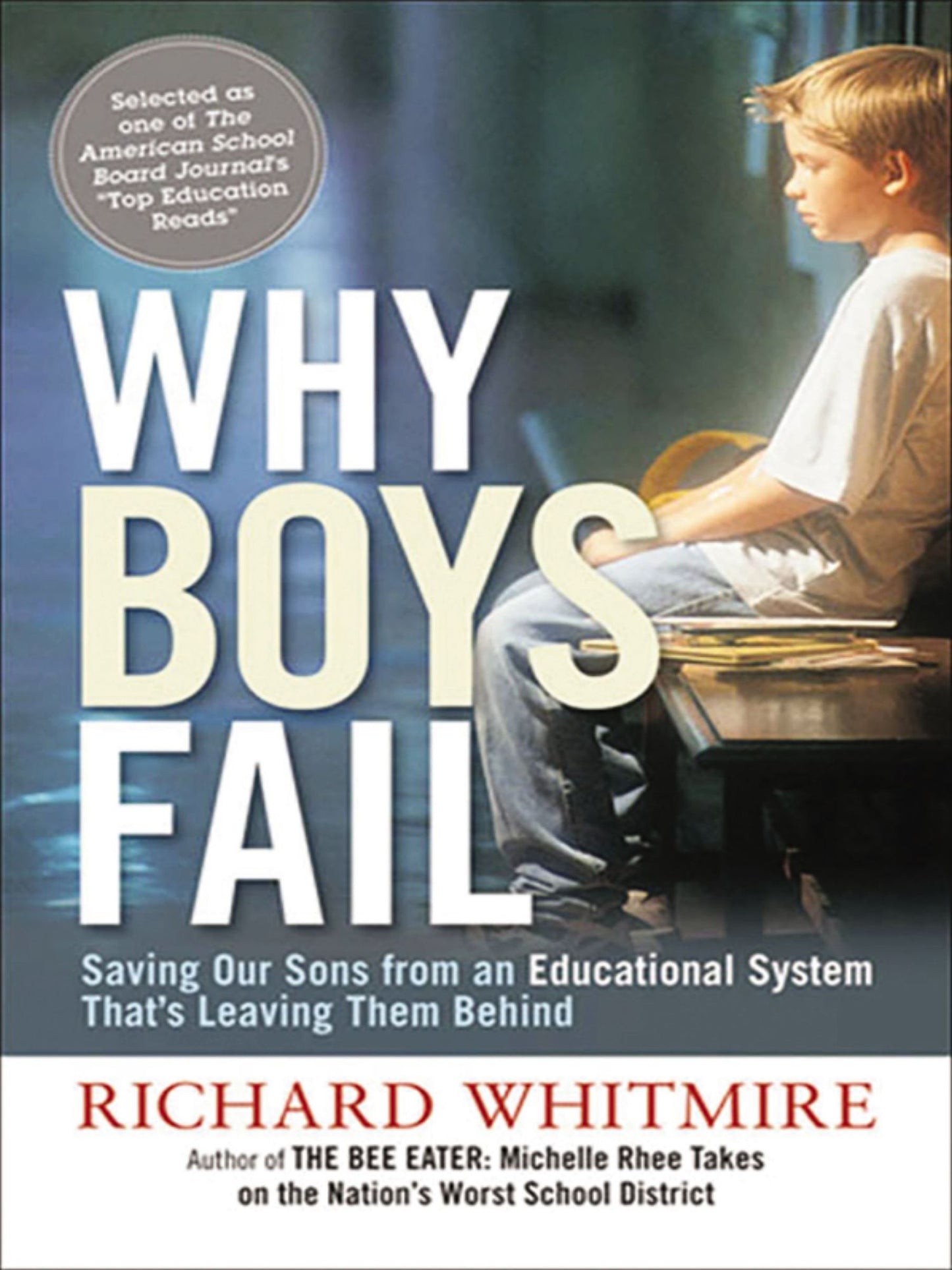 Why Boys Fail: Saving Our Sons from an Educational System That's Leaving Them Behind